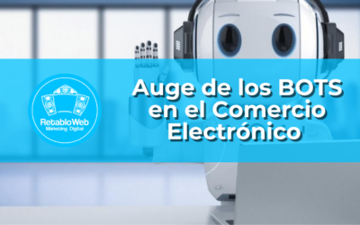 El Auge de los BOTS en el Comercio Electrónico.
