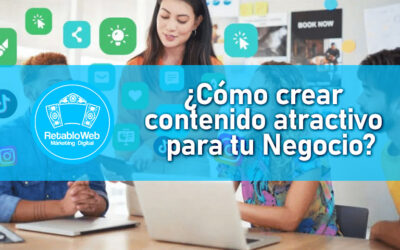 ¡Cómo crear contenido atractivo en medios digitales para tu Negocio?