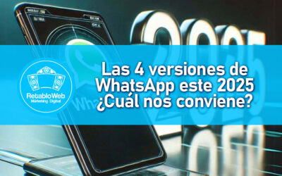 Las 4 versiones de WhatsApp en el 2025. ¿Cuál nos puede convenir?
