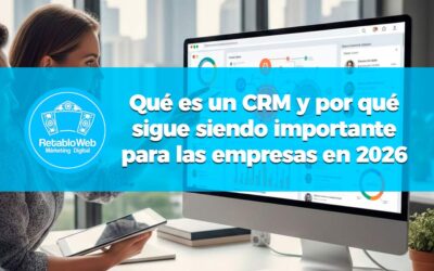 Qué es un CRM y porque sigue siendo importante para las empresas el 2026