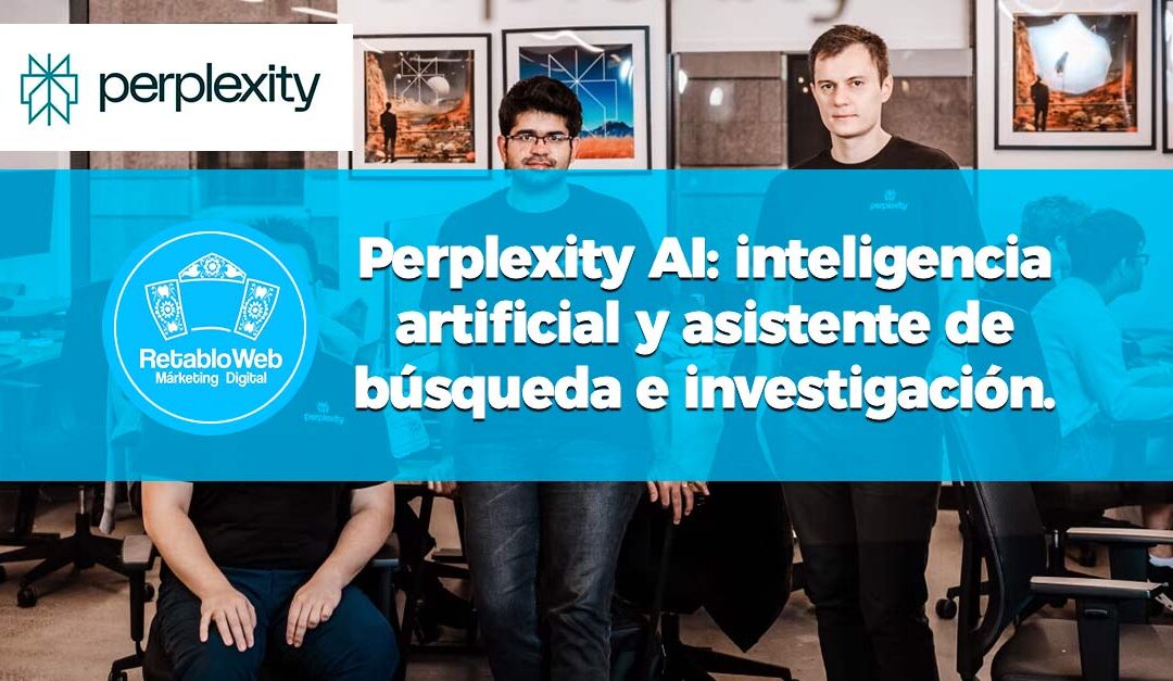 Perplexity AI: inteligencia artificial de búsqueda e investigación.