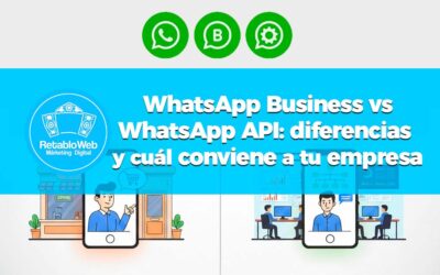 WhatsApp Business vs API: diferencias clave y cuál conviene a tu empresa