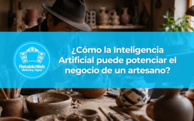 ¿Cómo la Inteligencia Artificial puede potenciar el negocio de un artesano?