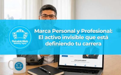 Marca Personal y Profesional: El activo invisible que está definiendo tu carrera